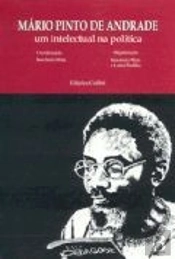 Mário Pinto de Andrade - um intelectual na política