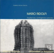 Mario Ridolfi. Arquitectura, Contingencia Y Proceso