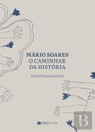 Mário Soares - O Caminhar da História