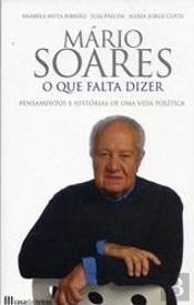 Mário Soares - O Que Falta Dizer