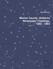 Marion County, Alabama Newspaper Clippings, 1887 - 1893