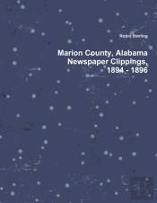 Marion County, Alabama Newspaper Clippings, 1894 - 1896