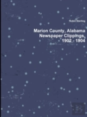 Marion County, Alabama Newspaper Clippings, 1902 - 1904