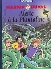 Marion Duval T.13; Alerte A La Plantaline