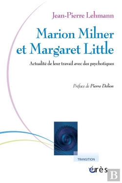 Bertrand.pt - Marion Milner Et Margaret Little. Actualite De Leur Travail Avec Des Psychotiques