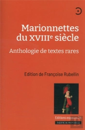 Marionnettes Du Xviiie Siècle : Anthologie De Textes Rares