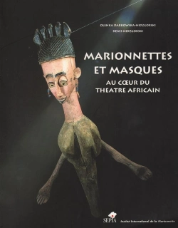 Bertrand.pt - Marionnettes Et Masques ; Au Coeur Du Théâtre Africain
