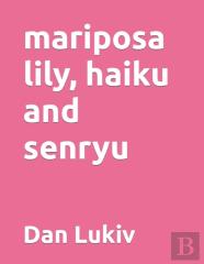 Mariposa Lily, Haiku And Senryu