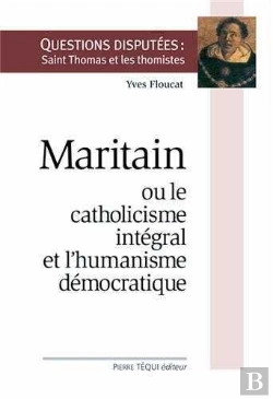 Bertrand.pt - Maritain Ou Le Catholicisme Intégral Et L'Humanisme Démocratique