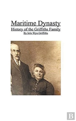 Bertrand.pt - Maritime Dynasty: History Of The Griffiths Family