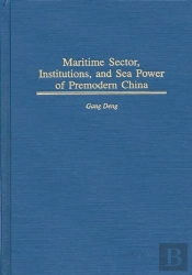 Maritime Sector, Institutions, And Sea Power Of Premodern China