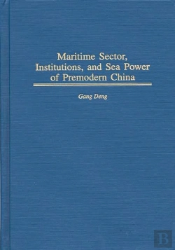 Bertrand.pt - Maritime Sector, Institutions, And Sea Power Of Premodern China