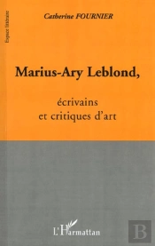 Marius-Ary Leblond, Ecrivains Et Critiques D'Art