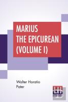 Marius The Epicurean (Volume I)