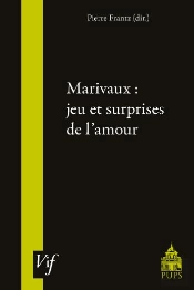 Marivaux : Jeu Et Suprises De L'Amour
