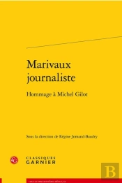 Marivaux Journaliste : Hommage À Michel Gilot