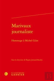 Marivaux Journaliste : Hommage À Michel Gilot