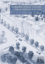 Marjorie Sewell Cautley, Landscape Architect For The Motor Age