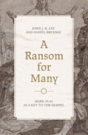 Mark 10:45 As A Key To The Gospel