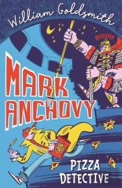 Mark Anchovy: Pizza Detective (Mark Anchovy 1)