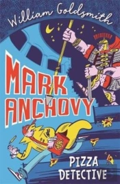 Mark Anchovy: Pizza Detective (Mark Anchovy 1)