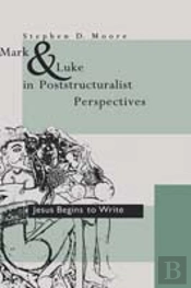 Mark And Luke In Poststructuralist Perspectives