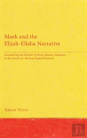 Mark And The Elijah-Elisha Narrative