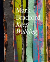 Mark Bradford: Keep Walking