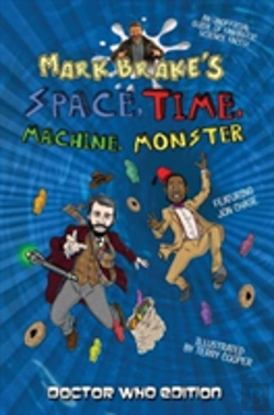 Bertrand.pt - Mark Brake'S Space, Time, Machine, Monster: Doctor Who Edition