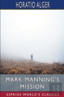 Mark Manning'S Mission (Esprios Classics)