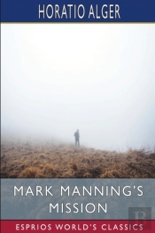 Mark Manning'S Mission (Esprios Classics)