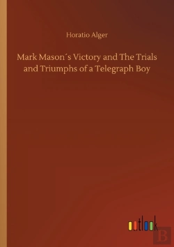 Bertrand.pt - Mark Mason'S Victory And The Trials And Triumphs Of A Telegraph Boy