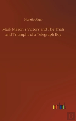Bertrand.pt - Mark Masons Victory And The Trials And Triumphs Of A Telegraph Boy