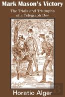 Mark Mason'S Victory, The Trials And Triumphs Of A Telegraph Boy