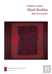 Mark Rothko, Rêver De Ne Pas Être