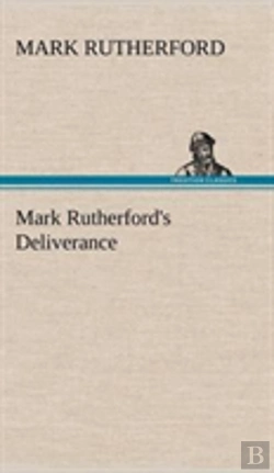Bertrand.pt - Mark Rutherford'S Deliverance