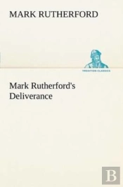 Mark Rutherford'S Deliverance