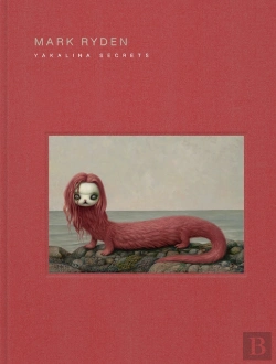 Bertrand.pt - Mark Ryden Yakalina Secrets