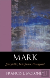 Mark - Storyteller, Interpreter, Evangelist