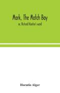 Mark, The Match Boy