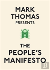 Mark Thomas Presents The People'S Manifesto