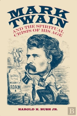 Bertrand.pt - Mark Twain And The Spiritual Crisis Of His Age