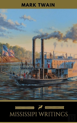 Bertrand.pt - Mark Twain - Mississippi Writings : Tom Sawyer, Life On The Mississippi, Huckleberry Finn, Pudd'Nhead Wilson