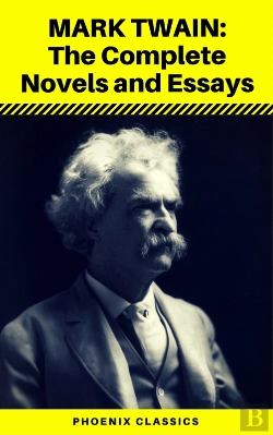 Bertrand.pt - Mark Twain: The Complete Novels And Essays (Phoenix Classics)