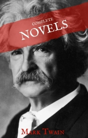 Mark Twain: The Complete Novels (House Of Classics)