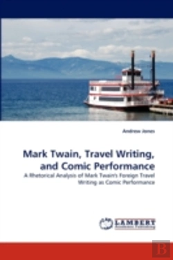 Bertrand.pt - Mark Twain, Travel Writing, And Comic Performance
