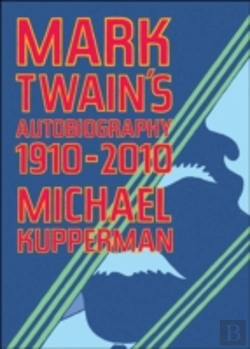 Bertrand.pt - Mark Twain'S Autobiography 1910-2010