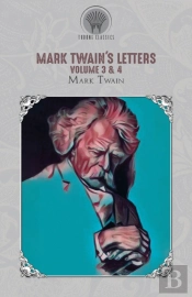 Mark Twain'S Letters Volume 3 & 4