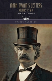 Mark Twain'S Letters Volume 4,5 & 6