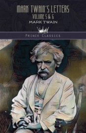 Mark Twain'S Letters Volume 5 & 6